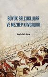 B&uuml;y&uuml;k Sel&ccedil;uklular ve Mezhep Kavgaları