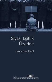 Siyasi Eşitlik Üzerine - Robert A. Dahl