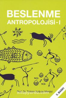 Beslenme Antropolojisi 1 - Prof. Dr. Türkan Kutluay Merdol