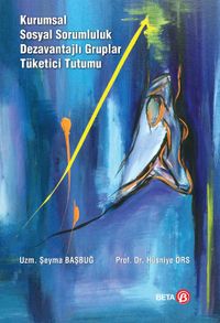 Kurumsal Sosyal Sorumluluk Dezavantajlı Gruplar Tüketici Tutumu