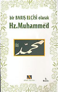 Bir Barış Elçisi Olarak Hz. Muhammed (s.a.v.)