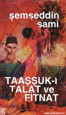 Taaşşuk-ı Talat ve Fitnat (Sadeleştirilmiş Metin)