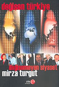 Değişen Türkiye Değişmeyen Siyaset