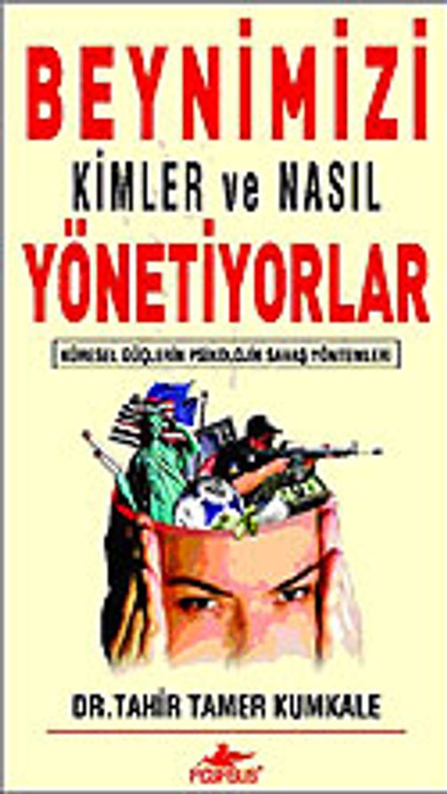 Beynimizi Kimler ve Nasıl Yönetiyor