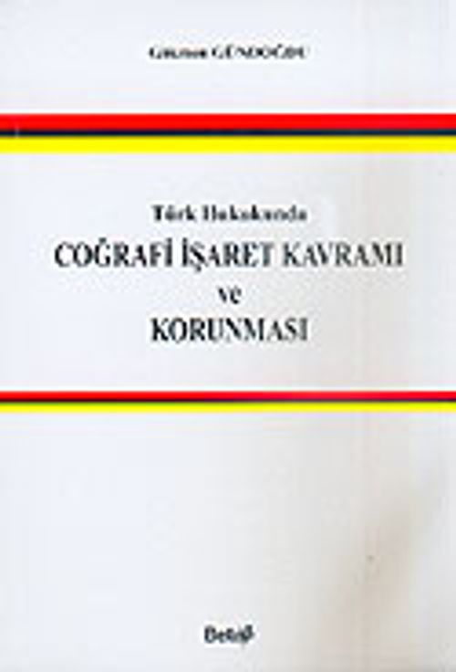 Türk Hukukunda Coğrafi İşaret Kavramı ve Korunması
