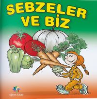 Sebzeler ve Biz