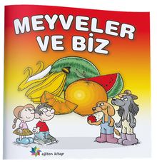 Meyveler ve Biz