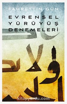 Evrensel Yürüyüş Denemeleri - Fahrettin Gün