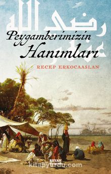 Peygamberimizin Hanımları - Dr. Recep Erkocaaslan
