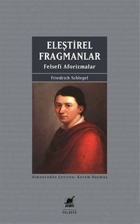 Eleştirel Fragmanlar & Felsefi Aforizmalar