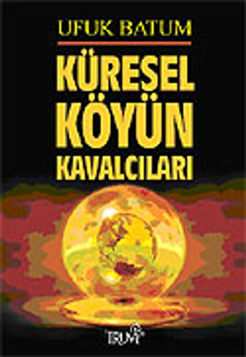 Küresel Köyün Kavalcıları