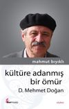 K&uuml;lt&uuml;re Adanmış Bir &Ouml;m&uuml;r