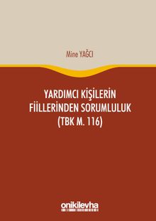 Yardımcı Kişilerin Fiillerinden Sorumluluk (TBK m. 116)