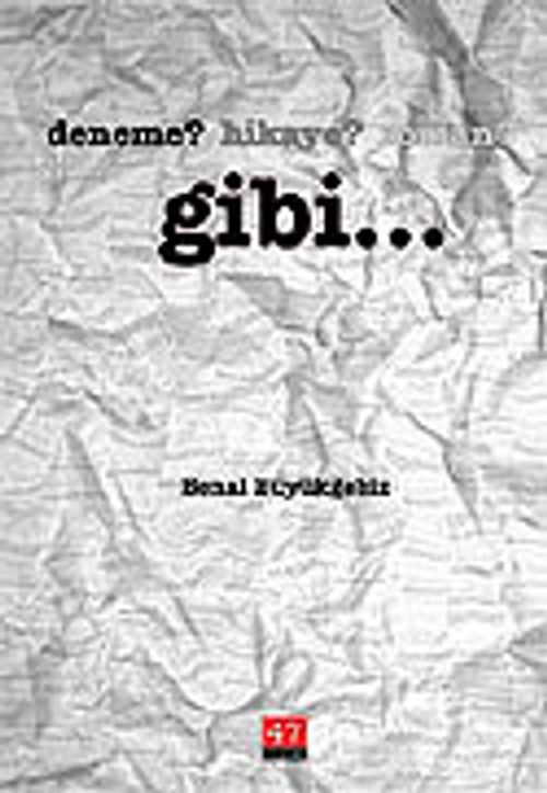 Deneme? Hikaye? Roman Gibi...