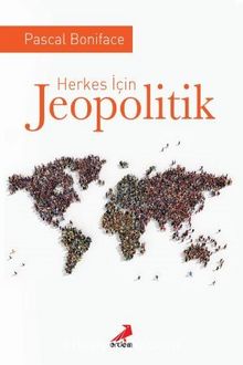 Herkes İçin Jeopolitik - Pascal Boniface