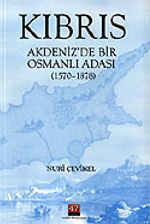 Kıbrıs: Akdeniz'de Bir Osmanlı Adası (1570 -1878)