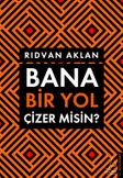 Bana Bir Yol Çizer Misin?