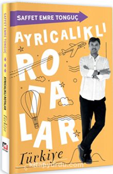 Ayrıcalıklı Rotalar - Türkiye - Saffet Emre Tonguç
