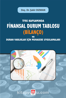 TFRS Kapsamında Finansal Durum Tablosu (Bilanço) ve Duran Varlıklar İçin Muhasebe Uygulamaları