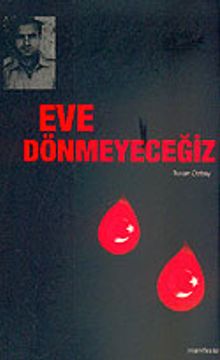 Eve Dönmeyeceğiz