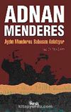 Adnan Menderes & Aydın Menderes Babasını Anlatıyor