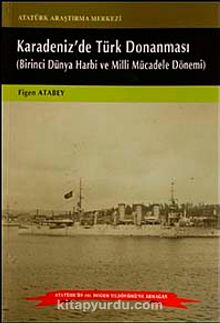 Karadeniz'de Türk Donanması & Birinci Dünya Harbi ve Milli Mücadele Dönemi