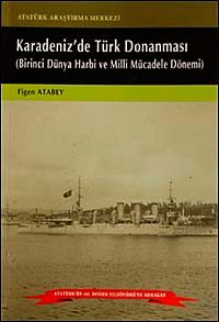 Karadeniz'de Türk Donanması & Birinci Dünya Harbi ve Milli Mücadele Dönemi