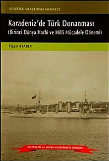 Karadeniz'de Türk Donanması & Birinci Dünya Harbi ve Milli Mücadele Dönemi