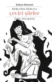 Türkçeden Türkçeye Çeviri Şiirler / Fata Morgana