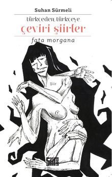 Türkçeden Türkçeye Çeviri Şiirler / Fata Morgana