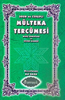 Soru ve Cevaplı Mülteka Tercümesi Geniş İzahatlar ve Kelime Manası 1. Cilt (1.hm)