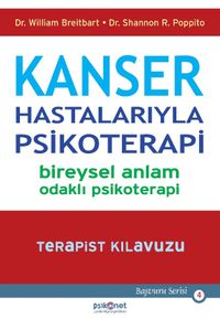 Kanser Hastalarıyla Psikoterapi-Bireysel Anlam Odaklı Psikoterapi-Terapist Kılavuzu