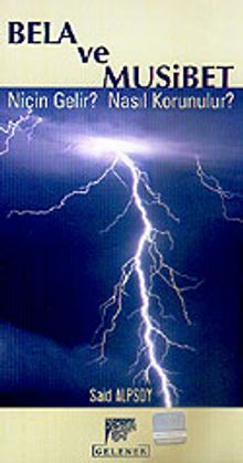 Bela ve Musibet Niçin Gelir? Nasıl Korunur?