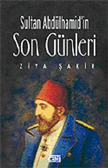 Sultan Abdülhamid'in Son Günleri