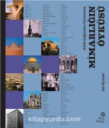 Antik Çağlardan Günümüze: Mimarlığın Öyküsü - Jan Gympel