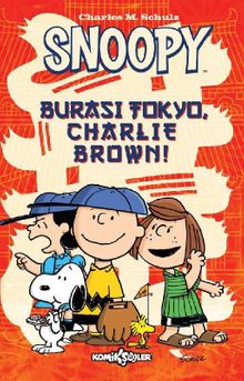 Snoopy / Burası Tokyo Charlie Brown