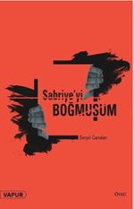 Sabriye'yi Boğmuşum