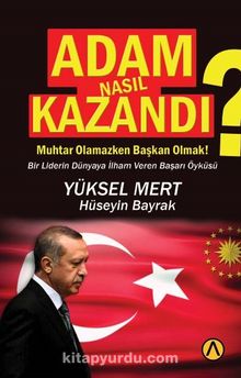 Adam Nasıl Kazandı? - Yüksel Mert
