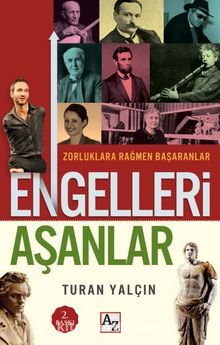 Engelleri Aşanlar & Zorluklara Rağmen Başaranlar - Turan Yalçın