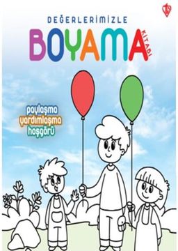Değerlerimizle Boyama Kitabı & Paylaşma Yardımlaşma Hoşgörü