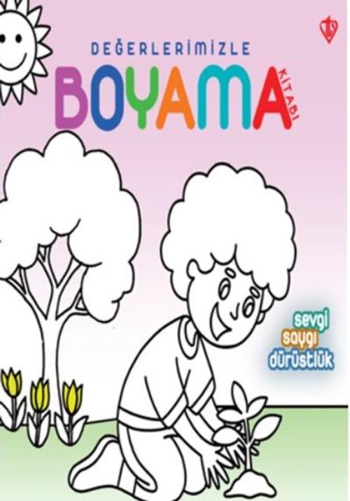 Değerlerimizle Boyama Kitabı / Sevgi, Saygı, Dürüstlük 