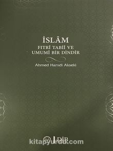 İslam Fıtri Tabii ve Umumi Bir Dindir - Ahmet Hamdi Akseki