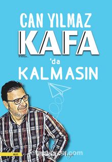 Kafa’da Kalmasın - Can Yılmaz