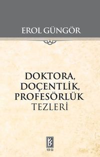 Doktora, Doçentlik, Profesörlük Tezleri