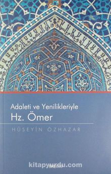Adaleti ve Yenilikleriyle Hz. Ömer - Hüseyin Özhazar