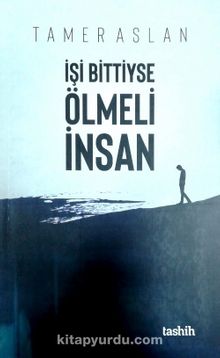 İşi Bittiyse Ölmeli İnsan - Tamer Aslan