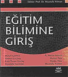Eğitim Bilimine Giriş / Prof. Dr. Mustafa Yılman