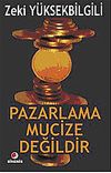 Pazarlama Mucize Değildir