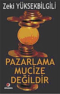 Pazarlama Mucize Değildir