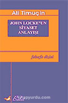 John Locke'un Siyaset Anlayışı - Ali Timuçin